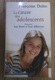 Francoise Dolto - La cause des adolescents