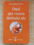 Omul spre victoria destinului sau- Omraam Mikhael Aivanhov