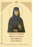 Viata si Acatistul Sfintei Cuvioase Matrona de la Hurezi - Sfantul Sinod