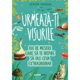 Urmează-ți visurile! 100 de meserii care să te inspire să faci ceva extraordinar