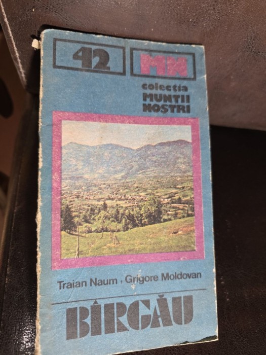 Muntii B&icirc;rgău - Traian Naum, Grigore Moldovan