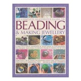 The Complete Illustrated Guide to Beading &amp; Making Jewellery