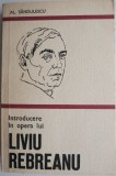 Introducere in opera lui Liviu Rebreanu &ndash; Al. Sandulescu - Studiu de Critica Literara