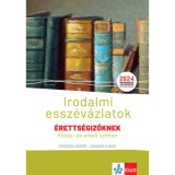 Irodalmi essz&eacute;v&aacute;zlatok &eacute;retts&eacute;gizőknek k&ouml;z&eacute;p- &eacute;s emelt szinten - Di&oacute;szegi Endre
