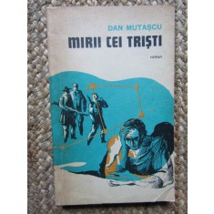 Mirii cei tristi - Dan Mutascu