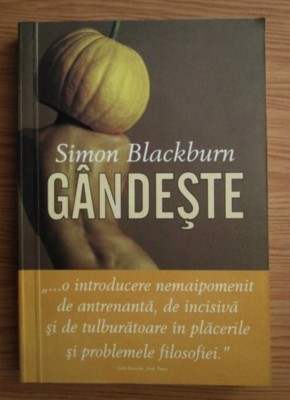 Simon Blackburn - Gandeste. O introducere convingatoare in filosofie foto