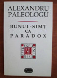 Alexandru Paleologu - Bunul simt ca paradox