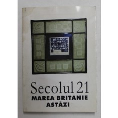 SECOLUL 21 - PUBLICATIE PERIODICA DE SINTEZA , SUBIECT - MAREA BRITANIE ASTAZI , NR. 8 - 12 DIN 2002
