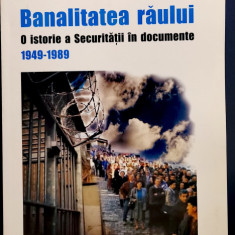 Marius Oprea - Banalitatea răului. O istorie a Securității în documente