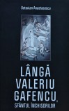 Cumpara ieftin Langa Valeriu Gafencu - Octavian Anastasescu (@D269)