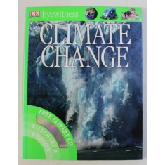 DK EYEWITNESS , CLIMATE CHANGE by JOHN WOODWARD , 2008 *CONTINE CD
