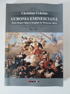 Ucronia Eminesciana - Christian Craciun, Editura Eikon, 2015 foto