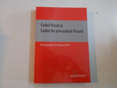 CODUL FISCAL SI CODUL DE PROCEDURA FISCALA , ACTUALIZATE LA 15 FEBRUARIE 2015 foto