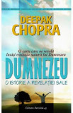 Dumnezeu. O istorie a revelatiei sale - Deepak Chopra