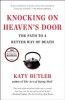 Knocking on Heaven&#039;s Door: The Path to a Better Way of Death