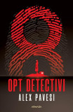 Opt detectivi - Paperback - Alex Pavesi - Nemira
