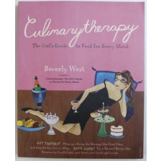 CULINARYTHERAPY - THE GIRL &#039; S GUIDE TO FOOD FOR EVERY MOOD by BEVERLY WEST , 2003