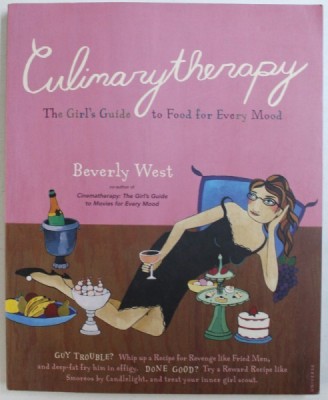 CULINARYTHERAPY - THE GIRL &amp;#039; S GUIDE TO FOOD FOR EVERY MOOD by BEVERLY WEST , 2003 foto
