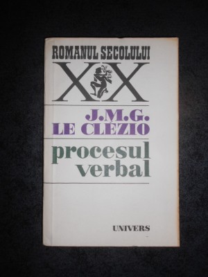 J. M. G. LE CLEZIO - PROCESUL VERBAL foto