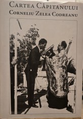 CARTEA CAPITANULUI CORNELIU ZELEA CODREANU 2008 836 PAGINI MUGUR VASILIU ELEODORUS ENACHESCU MISCAREA LEGIONARA GARDA DE FIER LEGIONAR LEGIONARI A4