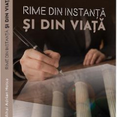 Rime din instanta si din viata - Mihai Adrian Hotca