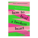 Cumpara ieftin How to Heal a Broken Heart