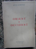 Anton Dumitriu - Orient si Occident - Editia I - 1943