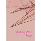 F&uuml;ggő - Esterh&aacute;zy P&eacute;ter