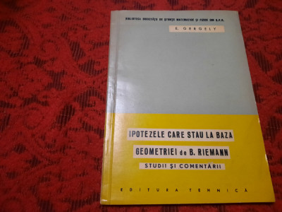 Ipotezele care stau la baza geometriei de B. Riemann ed. critica de E. Gergely foto