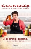 Cumpara ieftin Camara Cu Bunatati: Secretele Mamei Gina Bradea, Gina Bradea - Editura Bookzone
