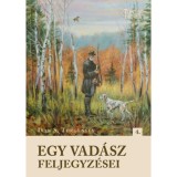 Egy vad&aacute;sz feljegyz&eacute;sei - Ivan Szergejevics Turgenyev