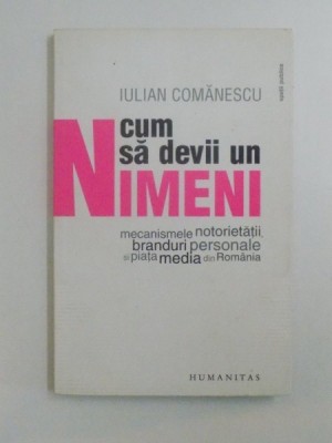 CUM SA DEVII UN NIMENI de IULIAN COMANESCU 2009 foto