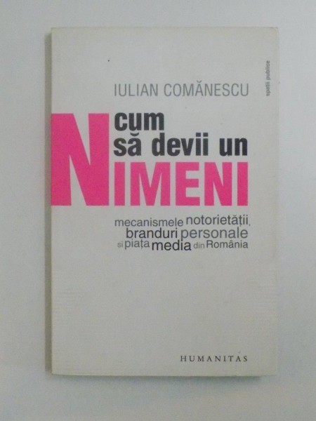 CUM SA DEVII UN NIMENI de IULIAN COMANESCU 2009