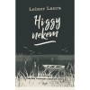 Higgy nekem - II. tril&oacute;gia - Iskol&aacute;k versenye m&aacute;sodik k&ouml;tet - Leiner Laura