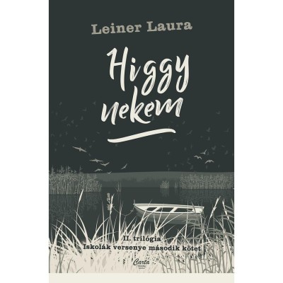 Higgy nekem - II. tril&amp;oacute;gia - Iskol&amp;aacute;k versenye m&amp;aacute;sodik k&amp;ouml;tet - Leiner Laura foto
