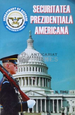 Securitatea prezidentiala americana - 1996 - N. Tihu Suhareanu ($B154) foto