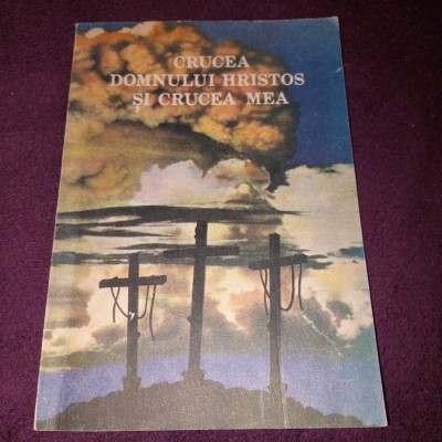 Carte religioasa veche-CRUCEA DOMNULUI HRISTOS SI CRUCEA MEA-MEADE MACGUIRE,1990 foto