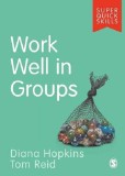 Work Well in Groups | Tom Reid, Diana Hopkins, 2020