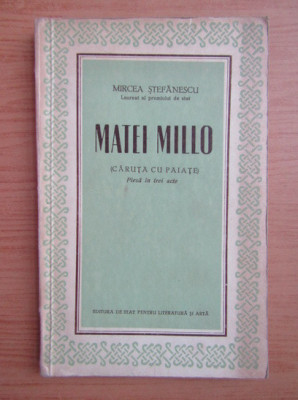 Mircea Stefanescu - Matei Millo. Caruta cu paiate (1953) foto