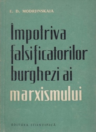 Impotriva falsificatorilor burghezi ai marxismului / E.D. Modrjinskaia