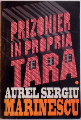 PRIZONIER IN PROPRIA TARA, VOL. I de AUREL SERGIU MARINESCU, 1996 foto