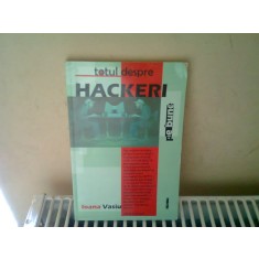 TOTUL DESPRE HACKERI - IOANA VASIU