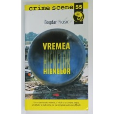 VREMEA HIENELOR de BOGDAN FICEAC , 2012