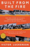Built from the Fire: The Epic Story of Tulsa&#039;s Greenwood District, America&#039;s Black Wall Street