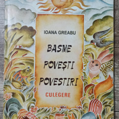 Basme, povesti, povestiri - Ioana Greabu