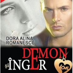 Demon si inger - Dora Alina Romanescu