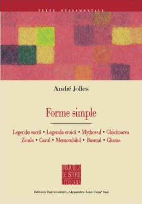 Forme simple: Legenda sacră. Legenda eroică. Mythos-ul... Andr&amp;eacute; Jolles 2012 foto