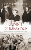 Cuvinte de ramas-bun - Benjamin Ferencz - Editura RAO