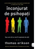 Inconjurat de psihopati. Sau cum sa nu mai fii exploatat de altii - Andreea Vrabie, Thomas Erikson