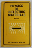 PHYSICS OF DIELECTRIC MATERIALS by B. TAREEV , 1975
